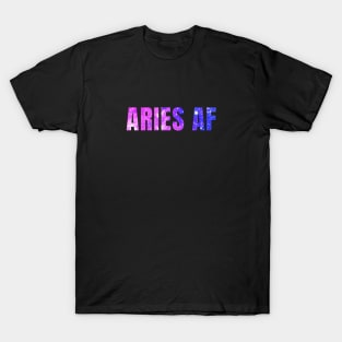 Aries AF / Funny Aries Shirt / Star Sign Zodiac Gift / Horoscope Astrology Gift / Birth Sign Shirt T-Shirt